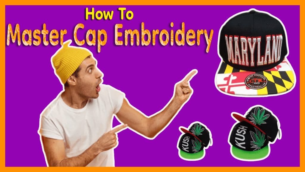 how to master cap embroidery