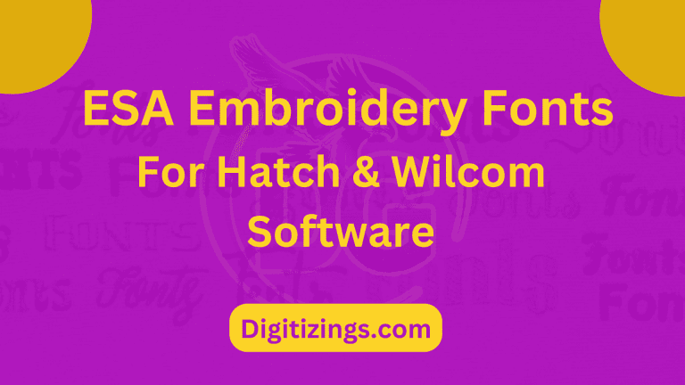 ESA Embroidery Fonts For Hatch & Wilcom Software