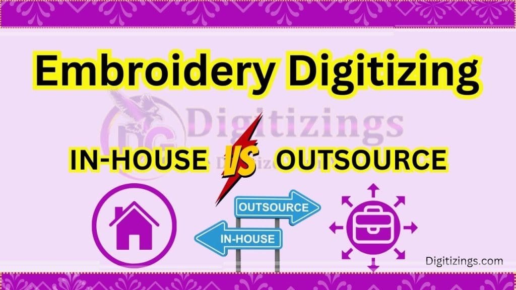 embroidery digitizing in-house vs outsource