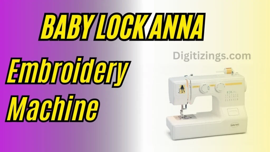 baby lock anna embroidery machine