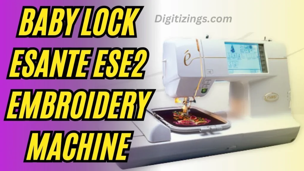 baby lock esante ese2 embroidery machine