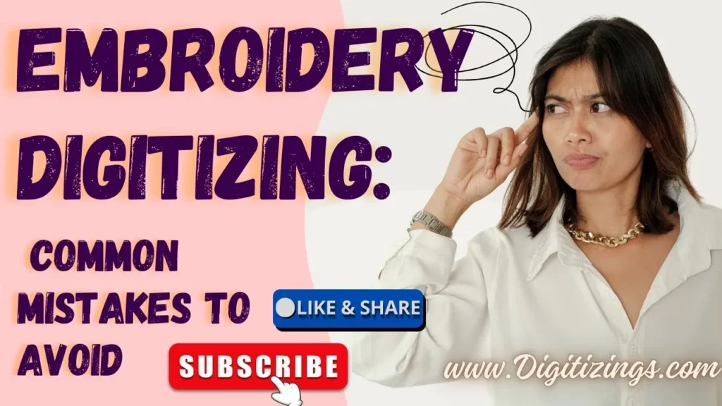 embroidery digitizing common mistakes to avoid!