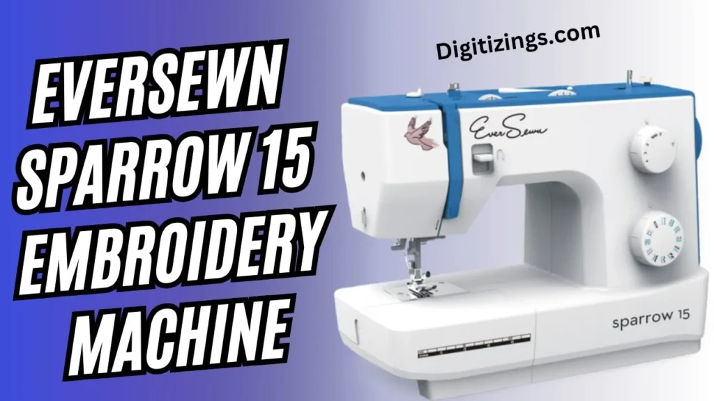 eversewn sparrow 15 embroidery machine