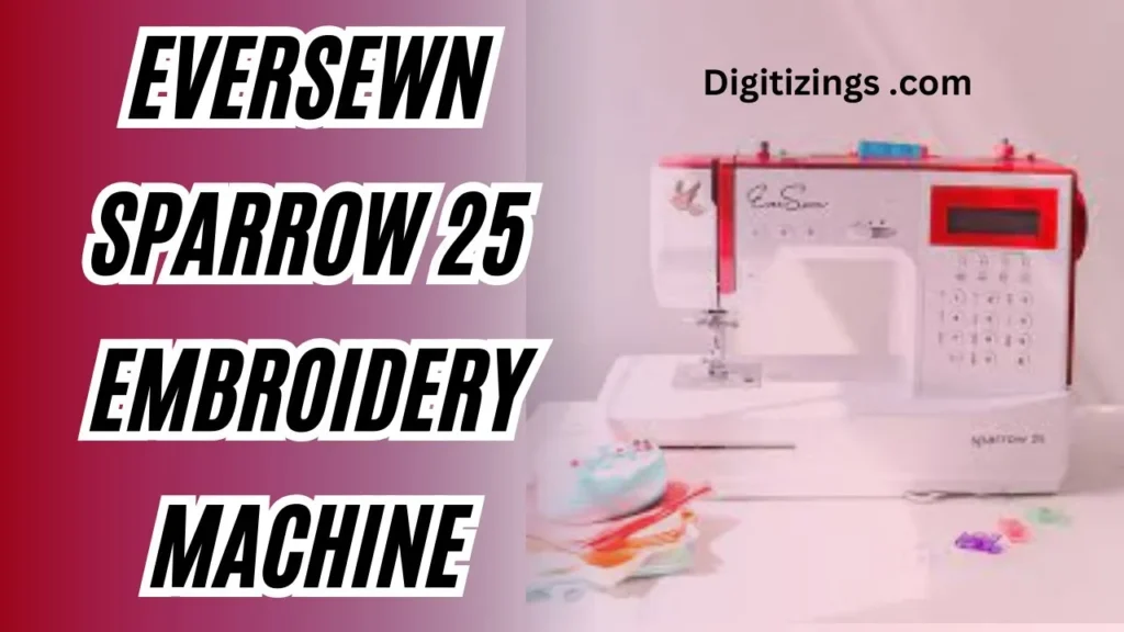 eversewn sparrow 25 embroidery machine review features & price