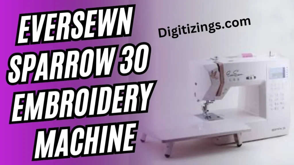 eversewn sparrow 30 embroidery machine
