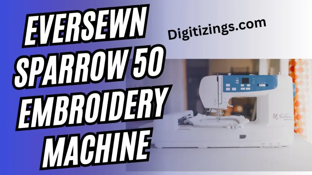 eversewn sparrow 50 embroidery machine