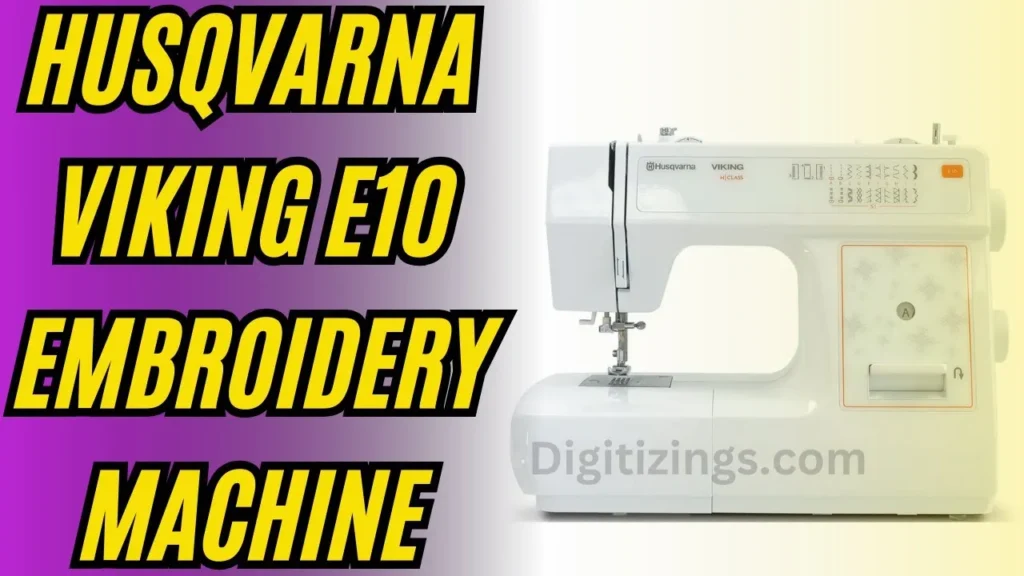 husqvarna viking e10 embroidery machine review features & price