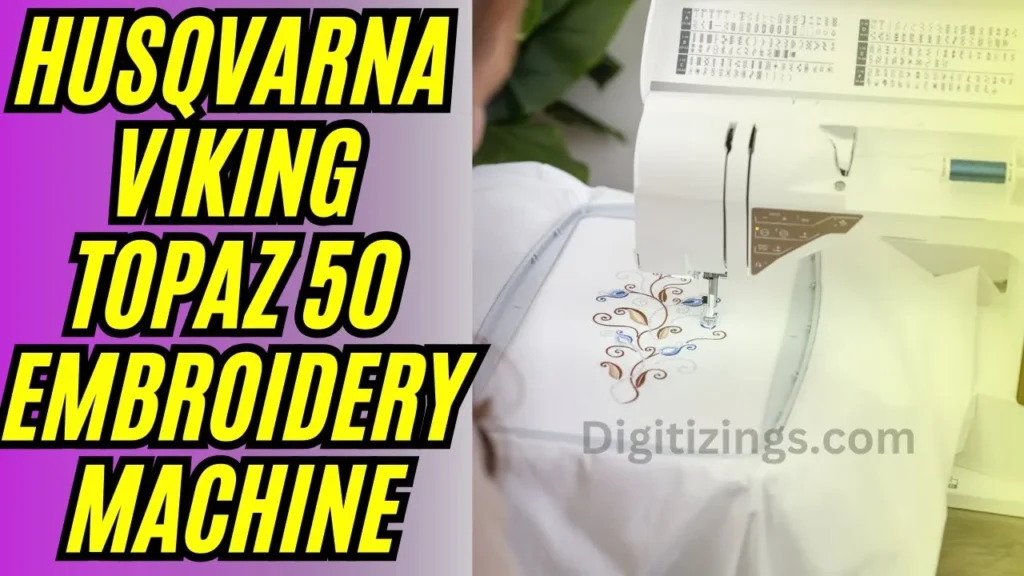 husqvarna viking topaz 50 embroidery machine review features & price