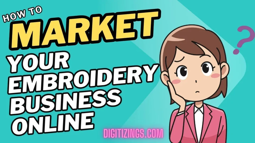 market your embroidery business online