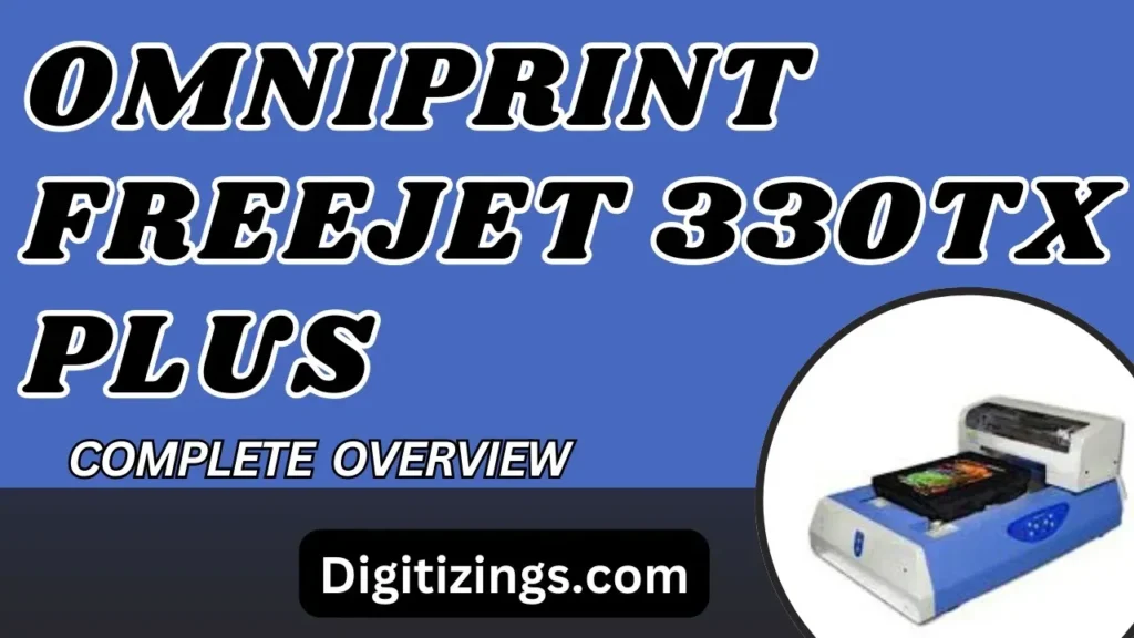 omniprint freejet 330tx plus complete overview