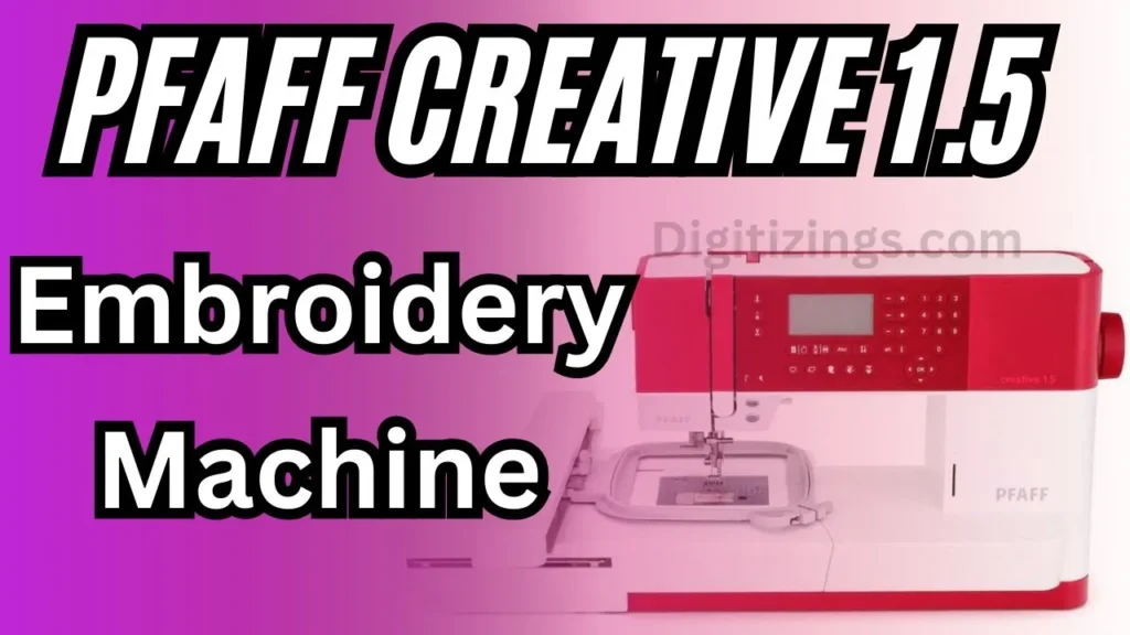 pfaff creative 1 5 embroidery machine review features & price