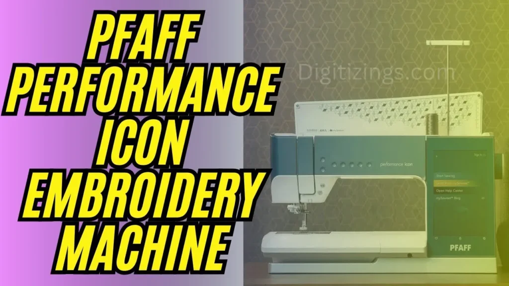 pfaff performance icon embroidery machine features review & price