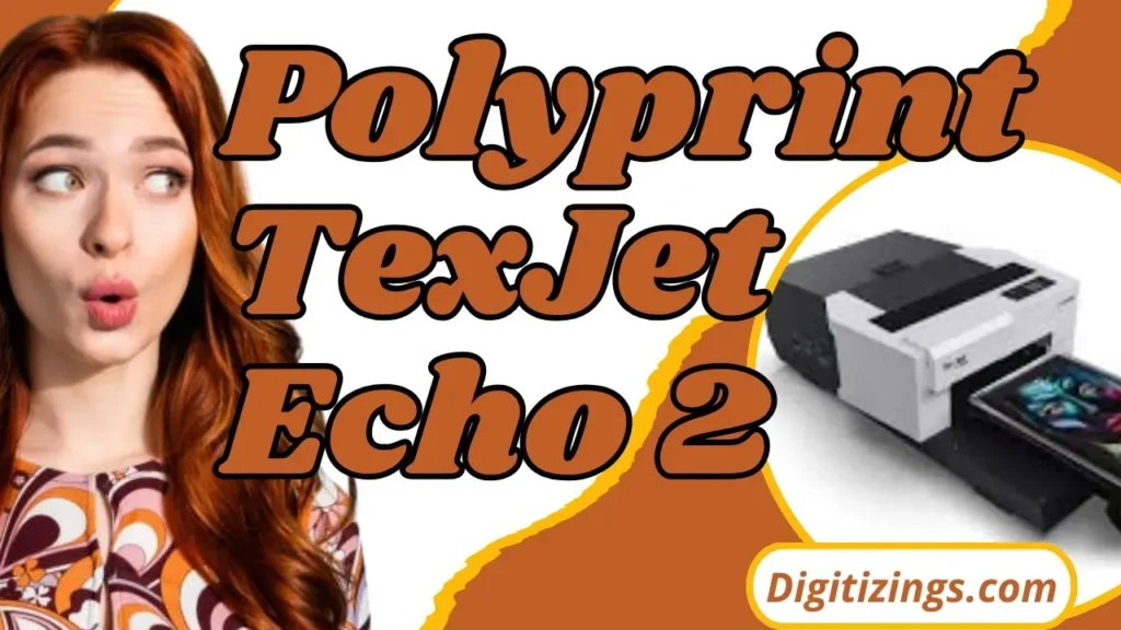 polyprint texjet echo 2  complete overview 