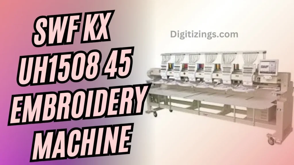 swf kx uh1508 45 embroidery machine review , features & price