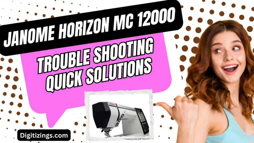 troubleshooting janome horizon mc 12000 – quick solutions