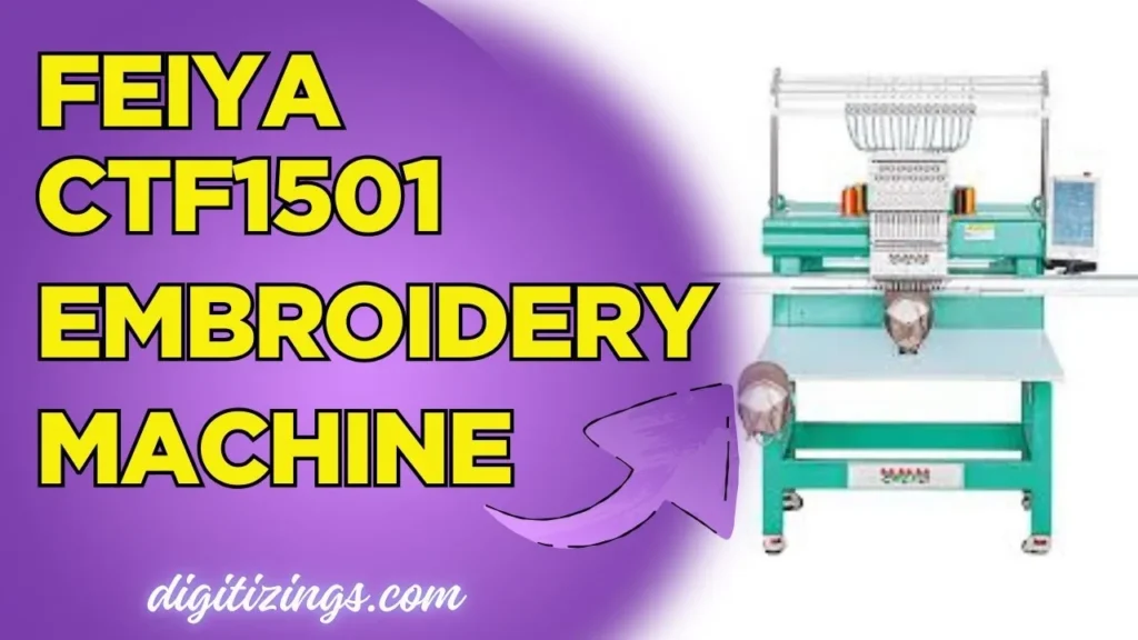 feiya ctf1501 embroidery machine overview features & price