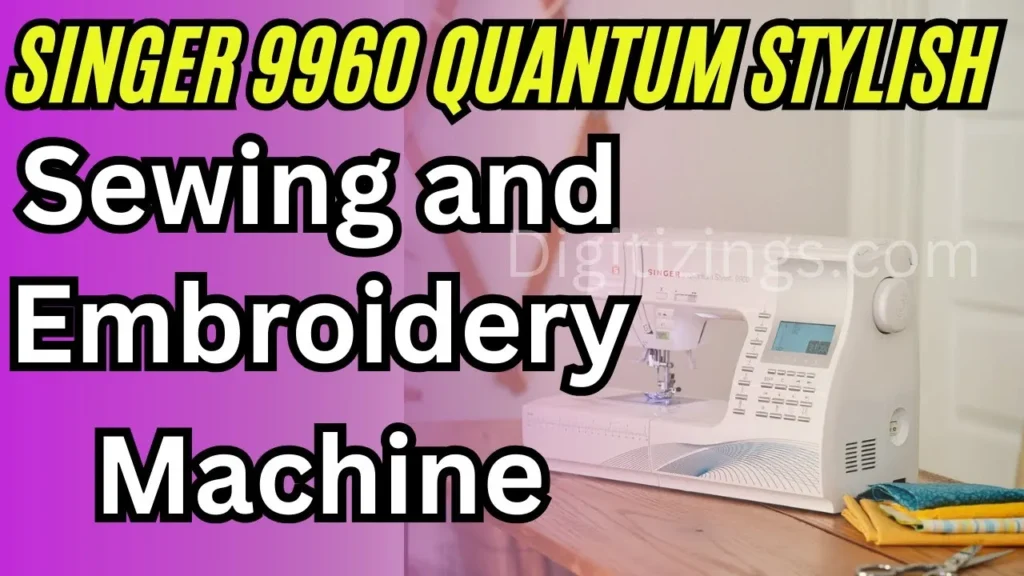 singer 9960 quantum stylist sewing and embroidery machine review features & price