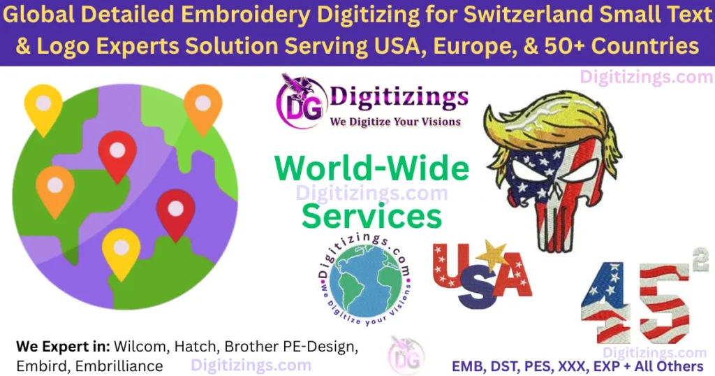 global detailed embroidery digitizing for switzerland small text & logo experts solution serving usa, europe, & 50+ countries