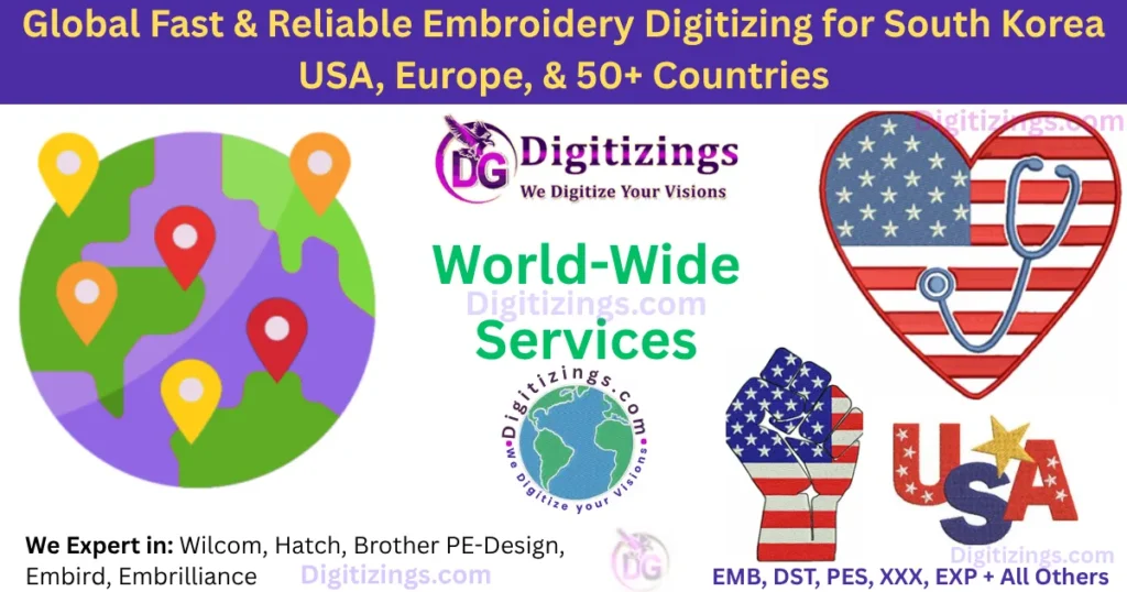 global fast & reliable embroidery digitizing for south korea usa, europe, & 50+ countries