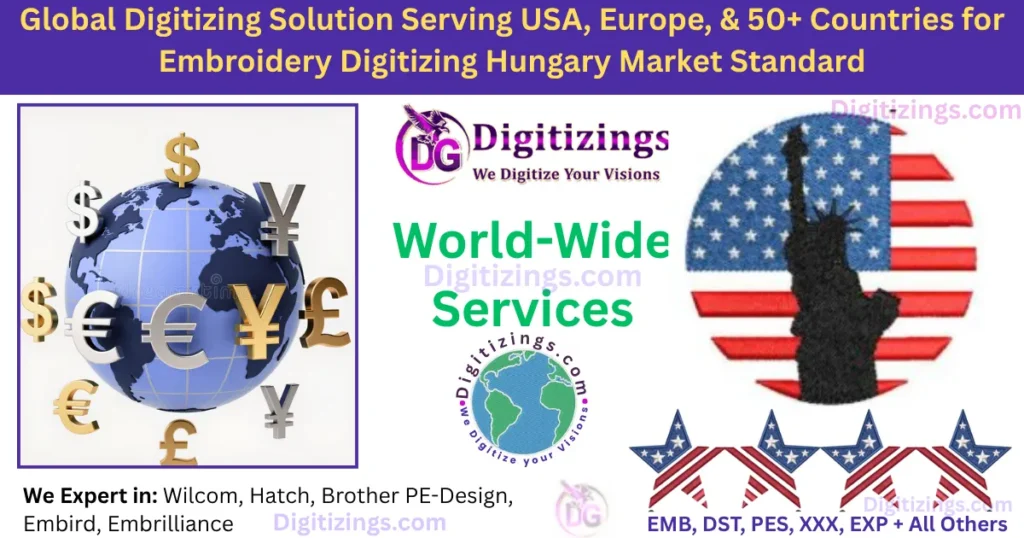 High Quality Embroidery Digitizing Hungary Market Standard 29 Global Digitizing Solution Serving USA, Europe, & 50+ Countries for Embroidery Digitizing Hungary Market Standard