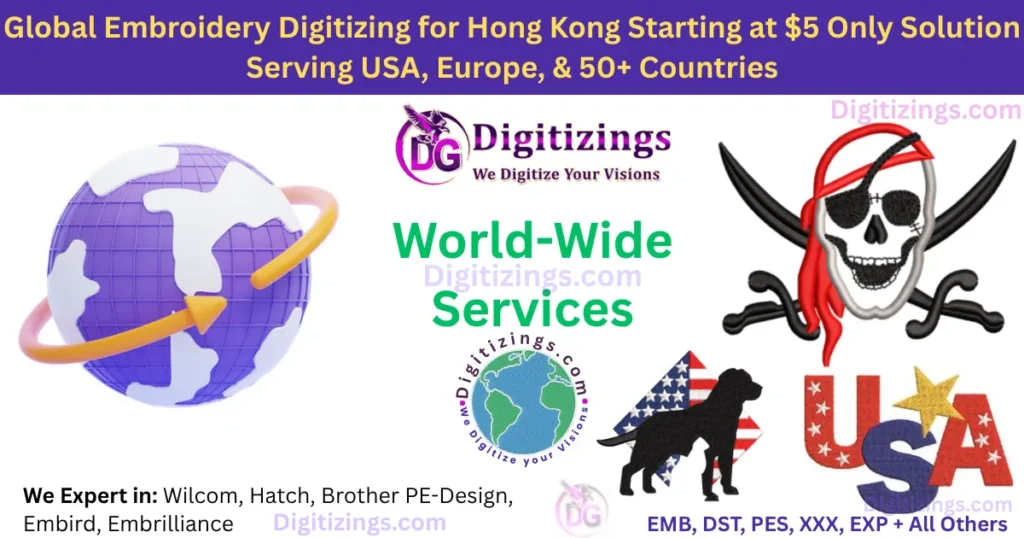 global embroidery digitizing for hong kong starting at $5 only solution serving usa, europe, & 50+ countries